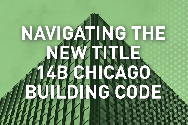Navigating the New Title 14B Chicago Building Code