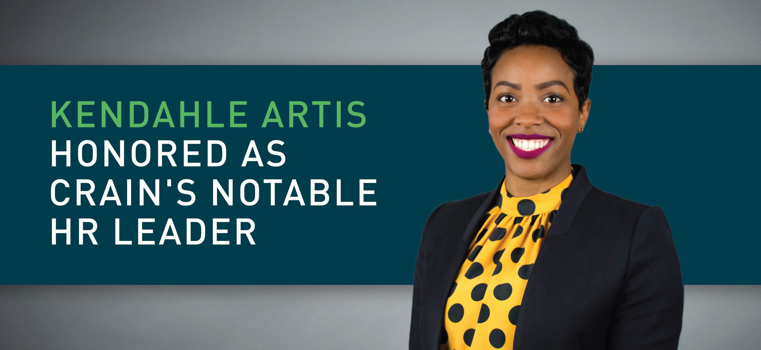 Director of Human Resources, Kendahle Artis, Recognized in Crain’s 2021 Notable Leaders in HR
