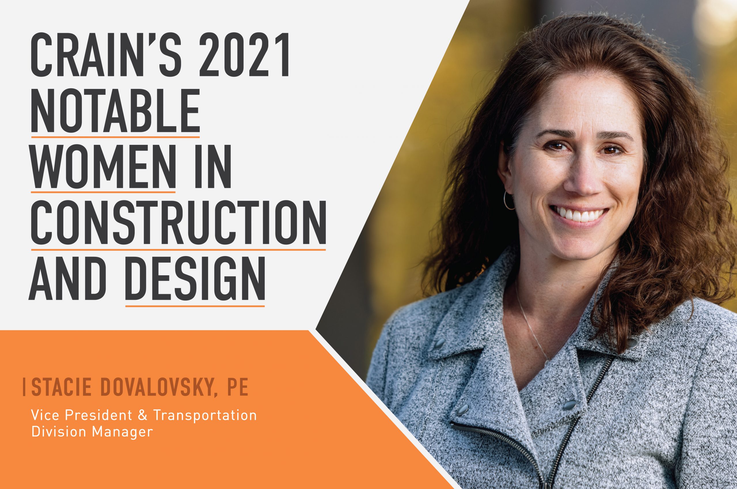 Vice President & Transportation Division Manager, Stacie Dovalovsky, Recognized in Crain’s 2021 Notable Women in Construction and Design