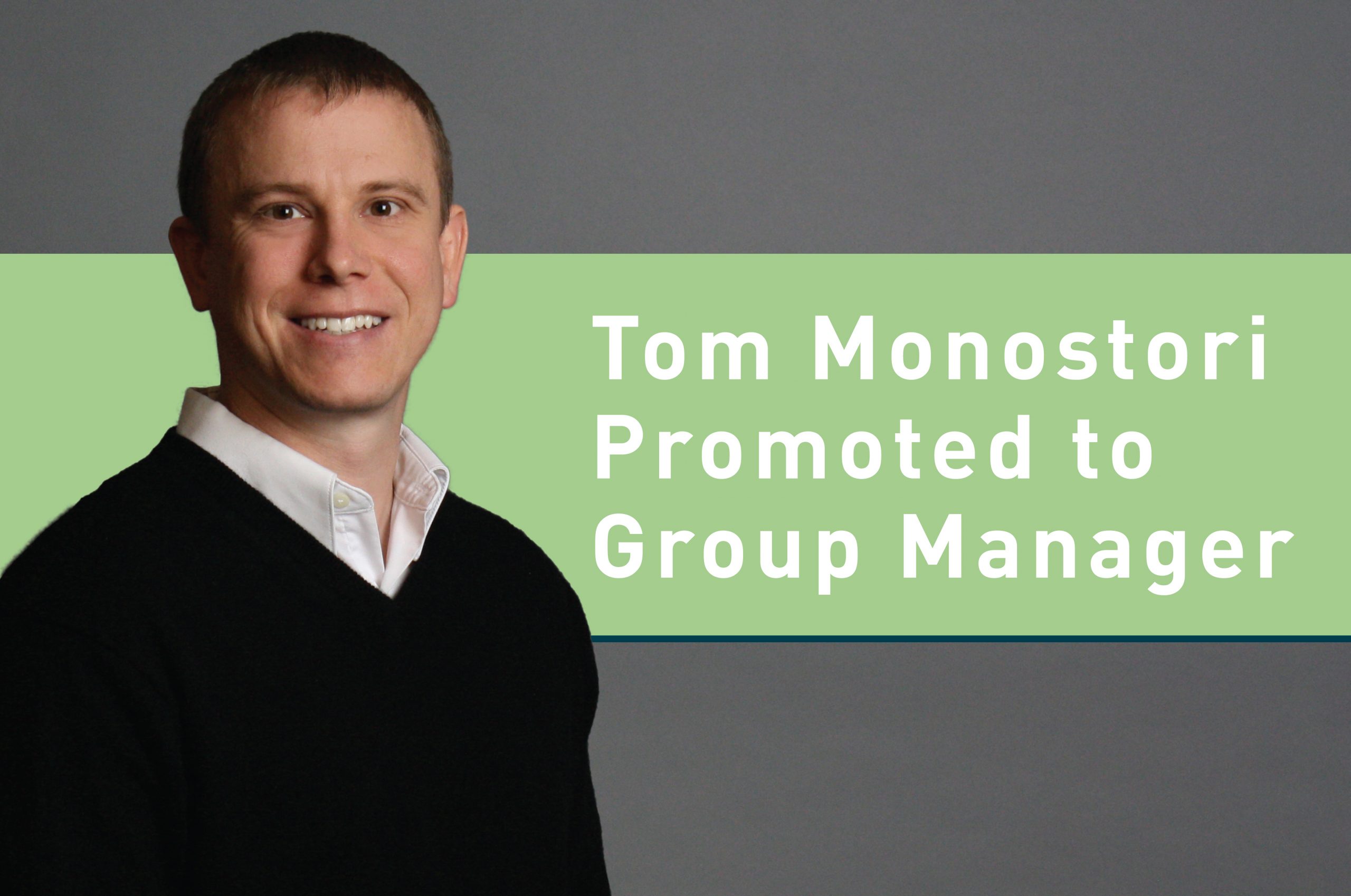Tom Monostori, PE Promoted to Civil Engineering Group Manager, Utilities