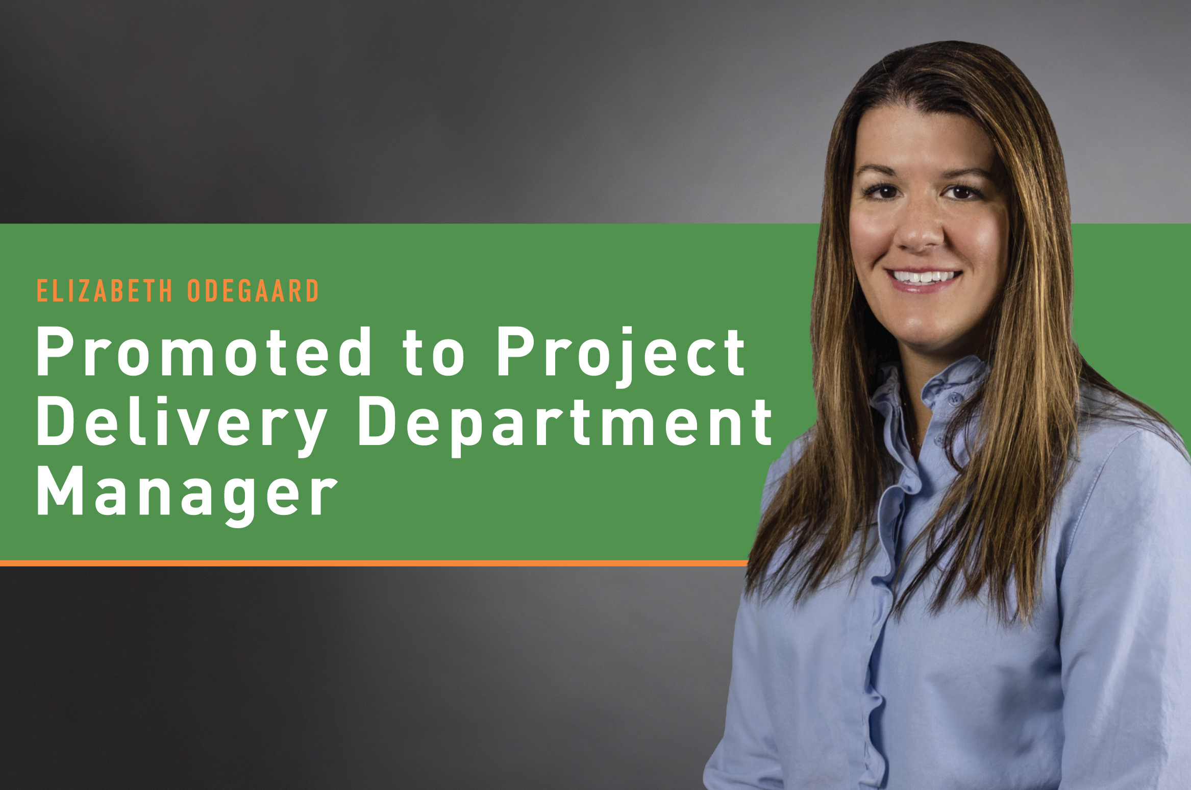 Elizabeth Odegaard Promoted to Project Delivery Department Manager