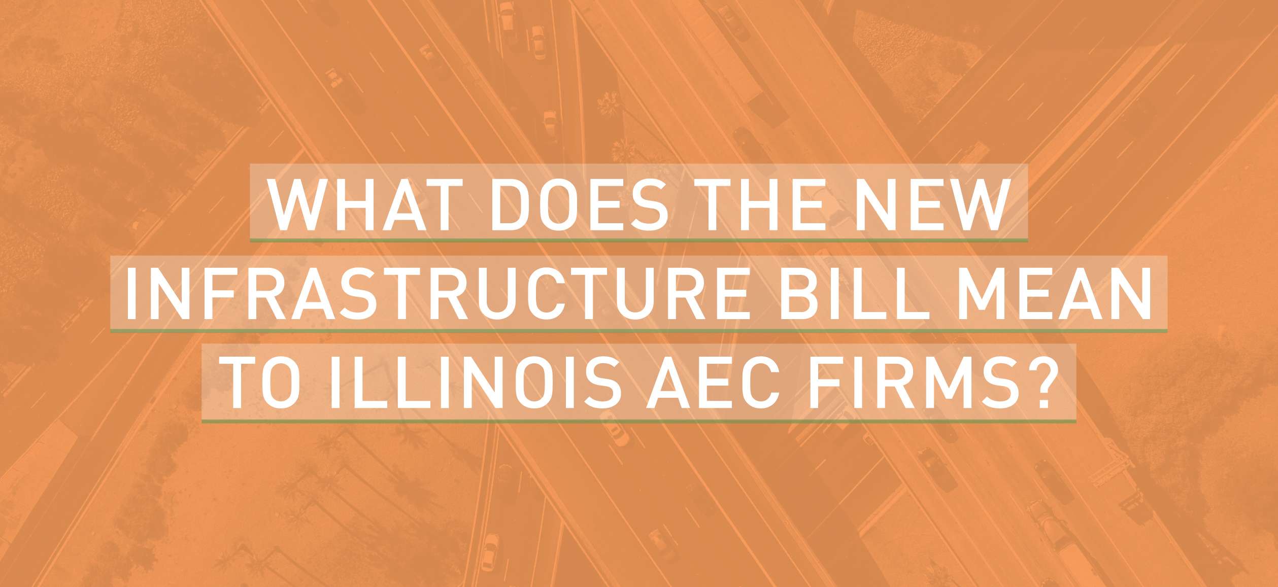 What Does the New Infrastructure Bill mean to Illinois AEC Firms?