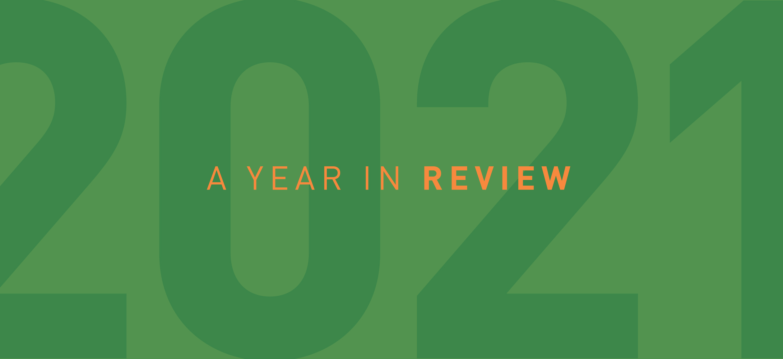 Year in Review, Our Top Stories of 2021