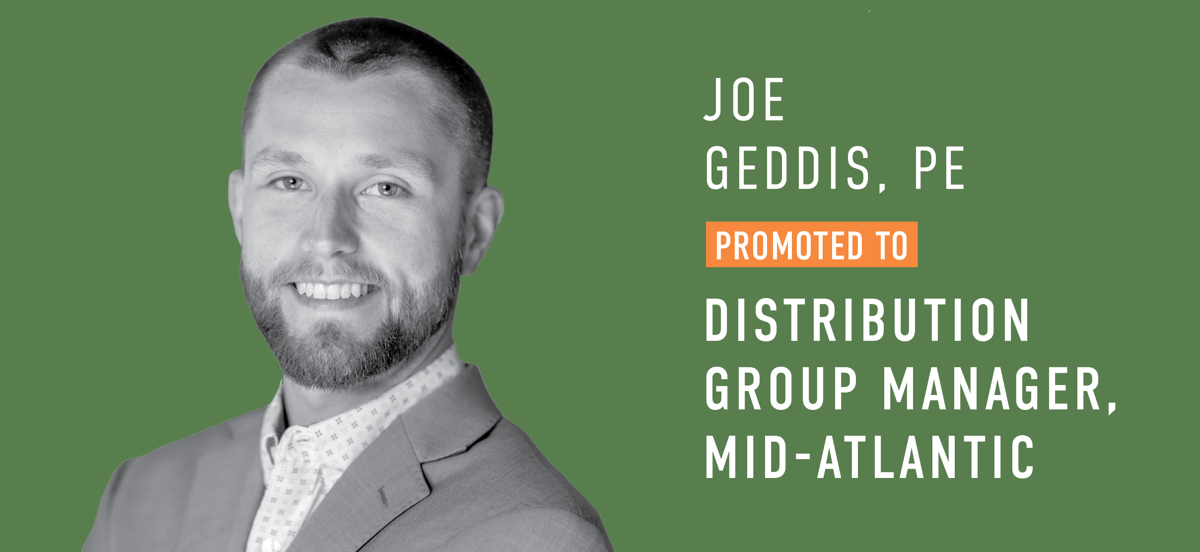 Joe Geddis, PE Promoted to Distribution Group Manager, Mid-Atlantic