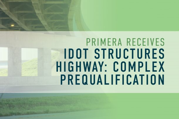 Primera Receives IDOT’s Structures - Highway: Complex Prequalification