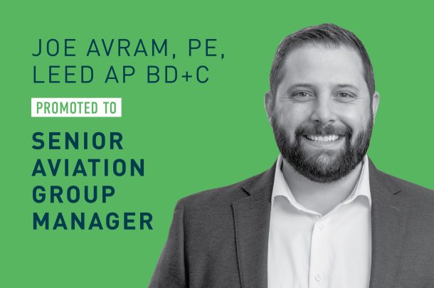 Joseph Avram, PE, LEED AP BD+C, Promoted to Sr. Aviation Group Manager