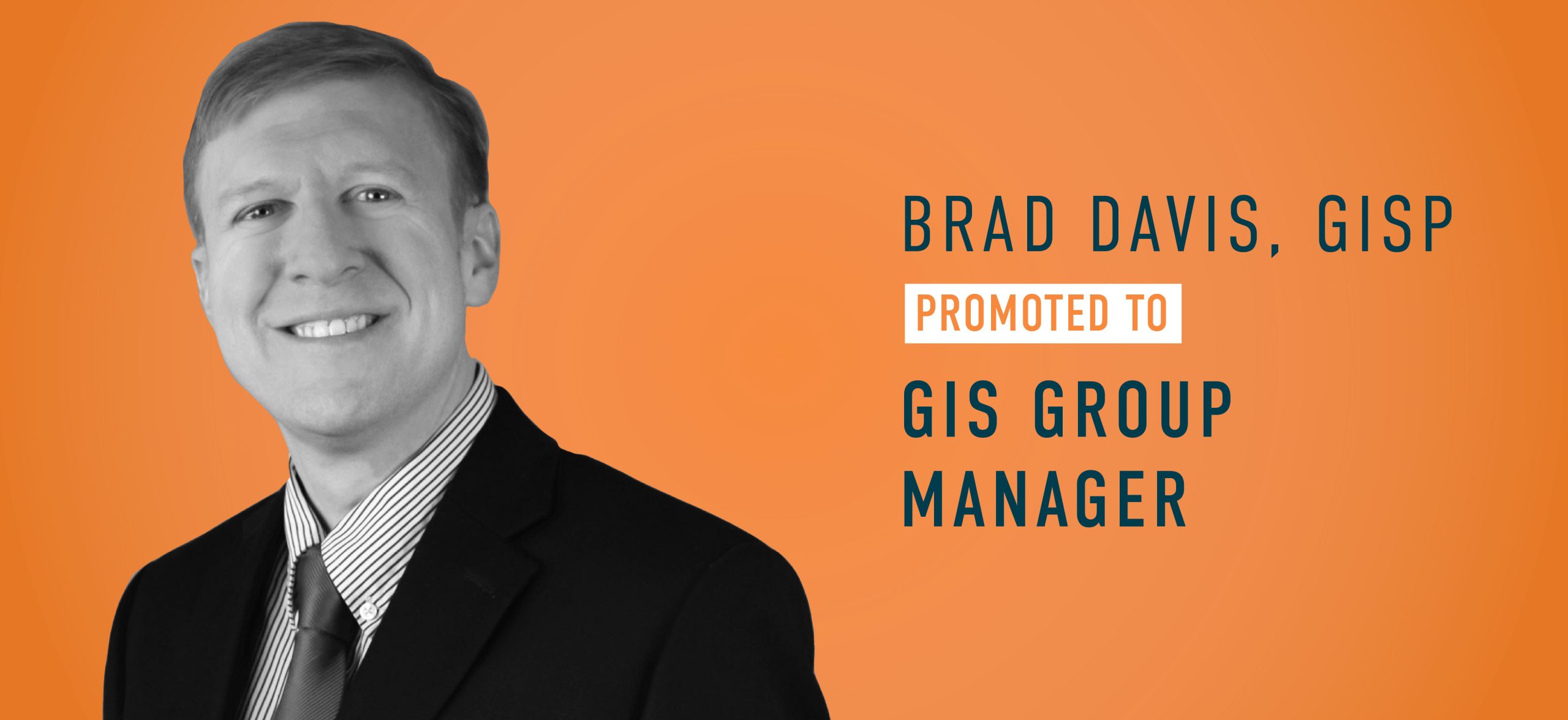 Brad Davis, GISP, Promoted to GIS Group Manager