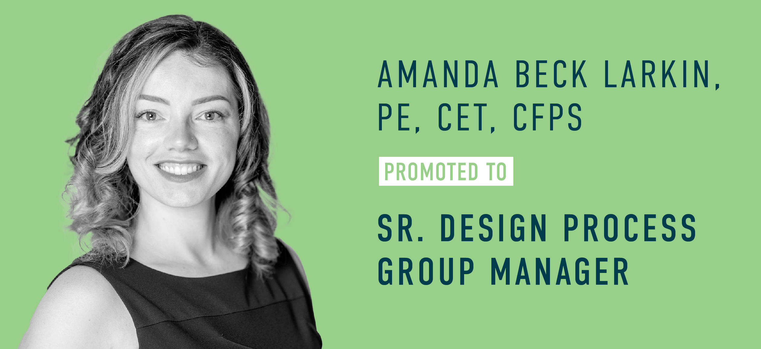 Amanda Beck Larkin, PE, CET, CFPS promoted to Senior Design Process Group Manager