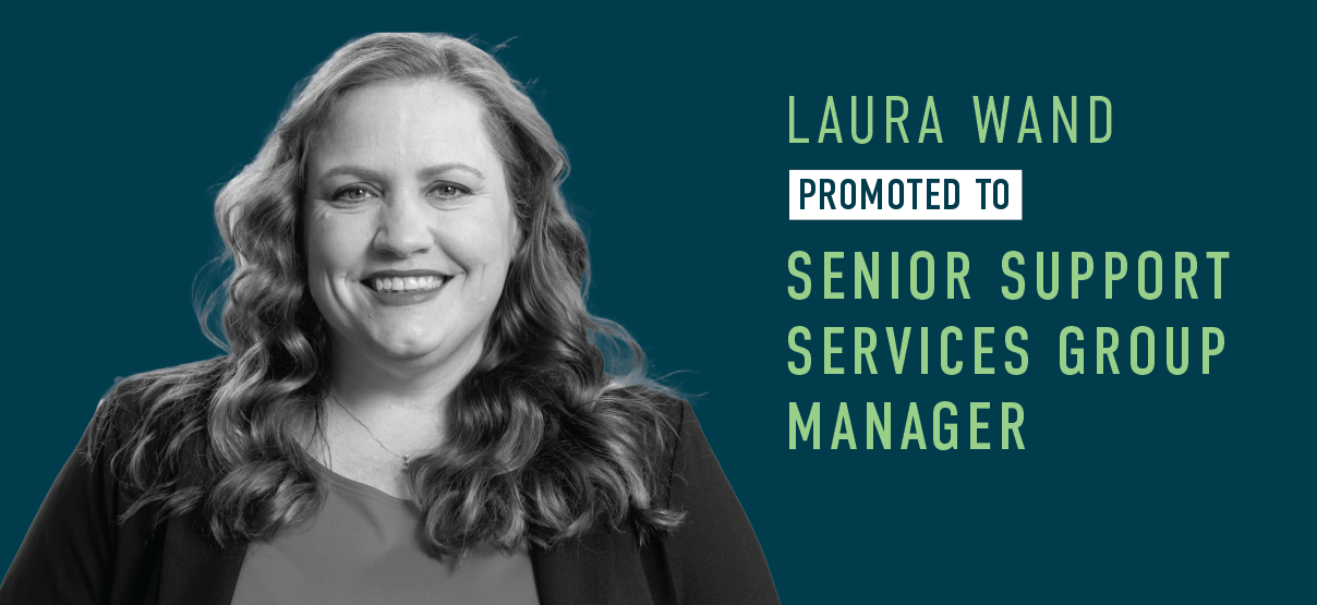 Laura Wand Promoted to Senior Support Services Group Manager