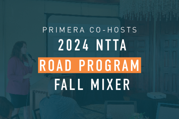 Primera Co-Hosts 2024 North Texas Tollway Authority ROAD Program Fall Mixer