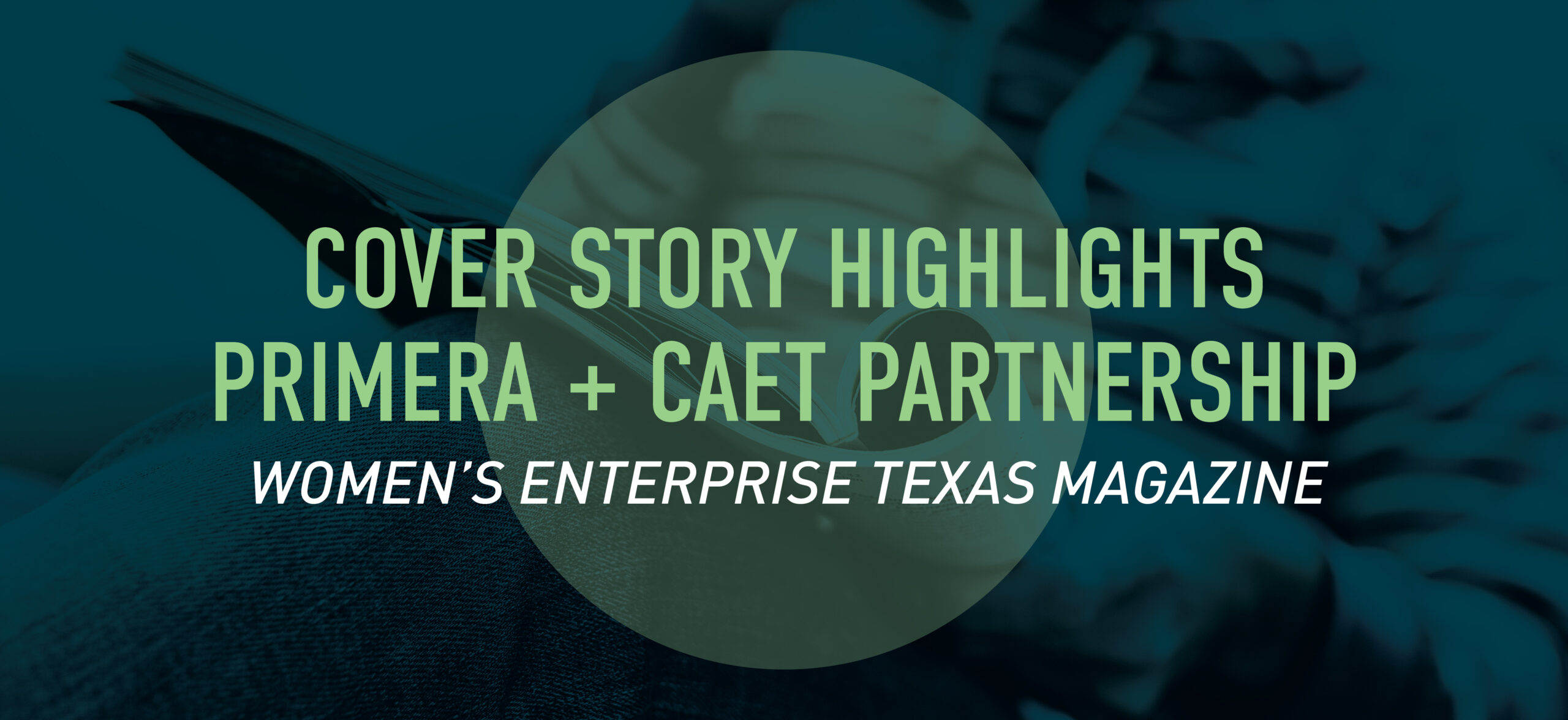 Primera Partnership Featured on the Cover of Women’s Enterprise Texas Magazine