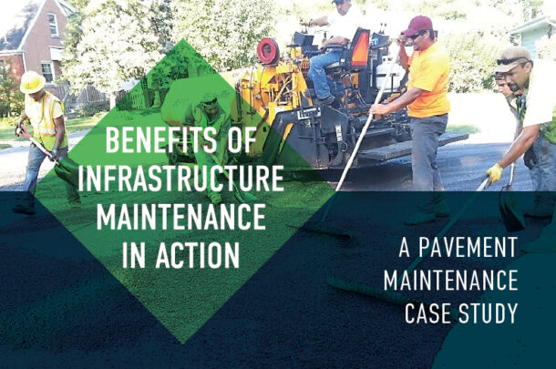 Benefits of Infrastructure Maintenance in Action: A Pavement Maintenance Case Study