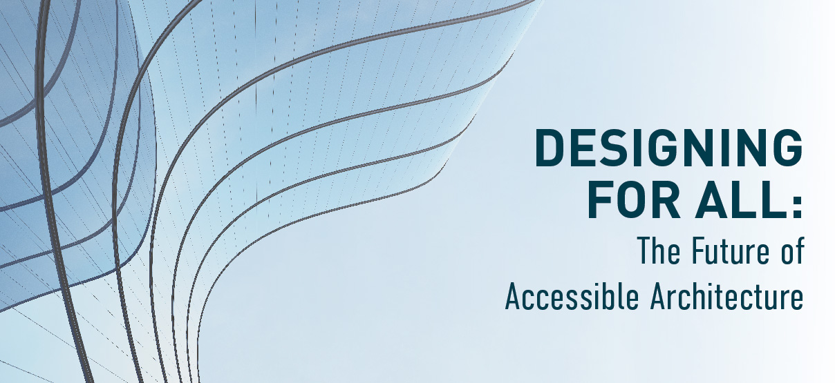 Designing for All – The Future of Accessible Architecture