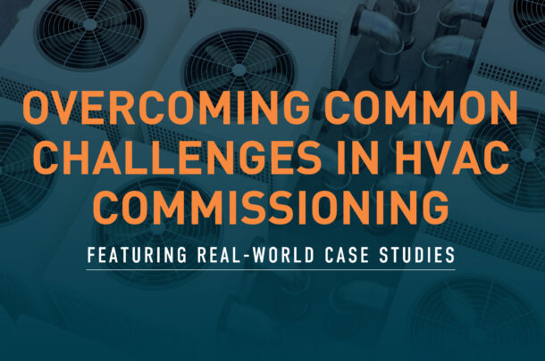 Overcoming Common Challenges in HVAC Commissioning