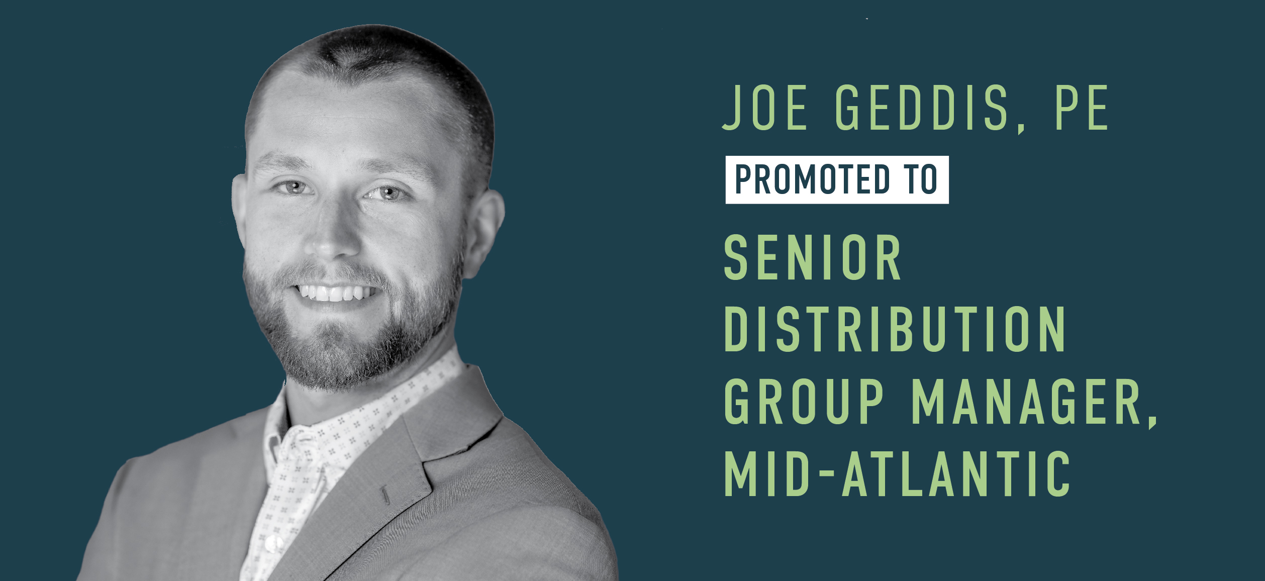 Joe Geddis, PE, Promoted to Senior Distribution Group Manager, Mid-Atlantic