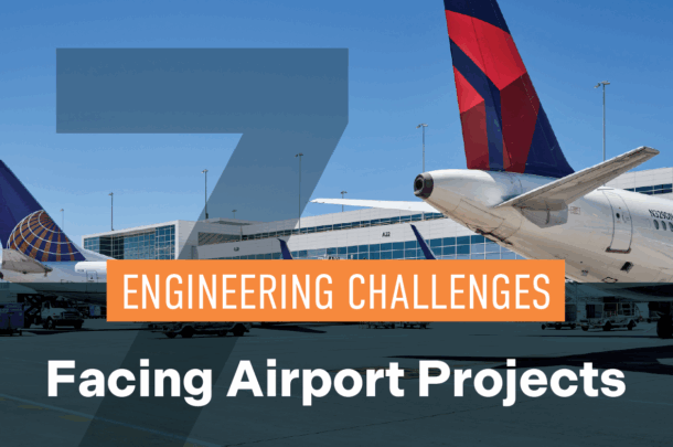 7 Engineering Perspectives on Challenges Facing Airport Projects