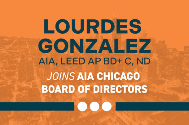 Lourdes Gonzalez, AIA, Joins AIA Chicago Board of Directors